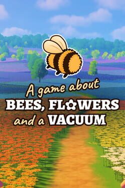 A Game About Bees, Flowers and Vacuum