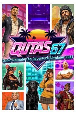 QUTAS67: Qubic Ultimate Tap Adventure Simulator 2067