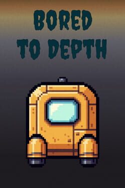 Bored to Depth