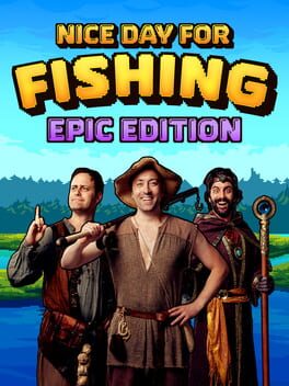 Nice Day for Fishing: Epic Edition