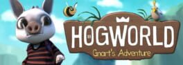 Hogworld: Gnart’s Adventure