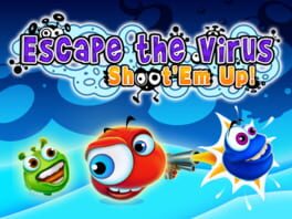 Escape the Virus: Shoot ‘Em Up!
