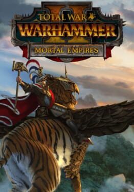Total War: Warhammer II – Mortal Empires