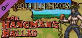 Boot Hill Heroes: The Hangman’s Ballad