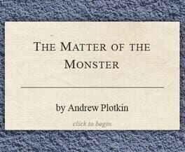 The Matter of the Monster