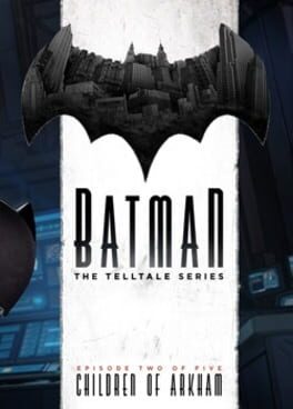 Batman: The Telltale Series – Episode 2: Children of Arkham