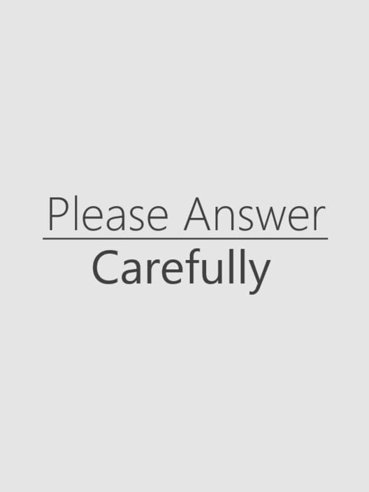 Please Answer Carefully - Kotaku