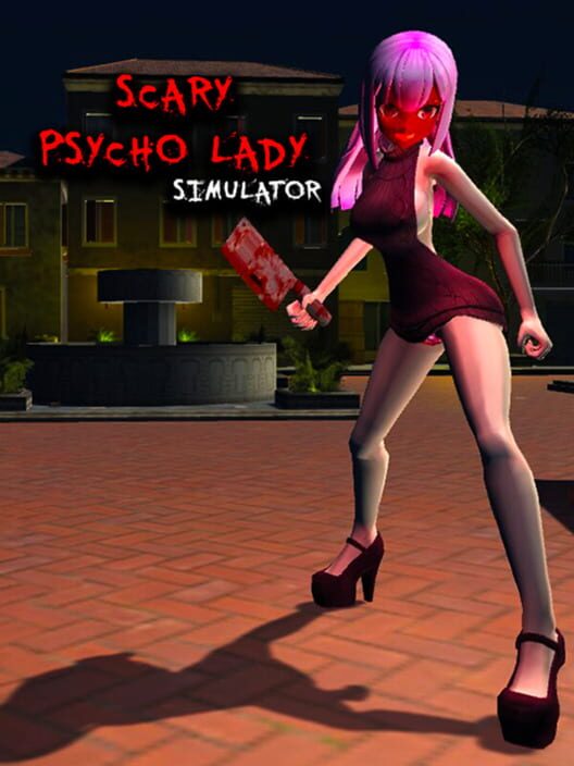 Scary Psycho Lady Simulator - Kotaku