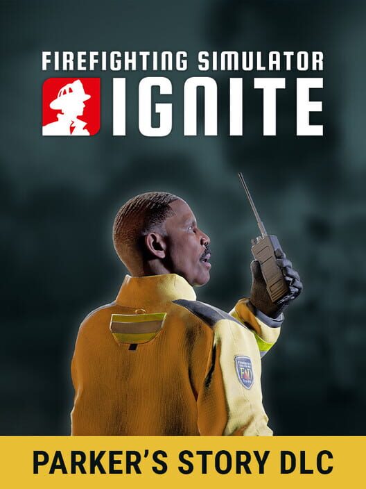 Firefighting Simulator: Ignite - Parker's Story DLC - Kotaku