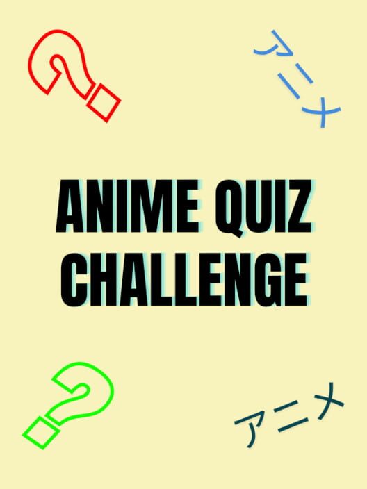 Anime Quiz Challenge - Kotaku