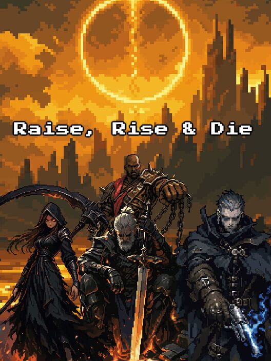 Raise, Rise & Die - Kotaku