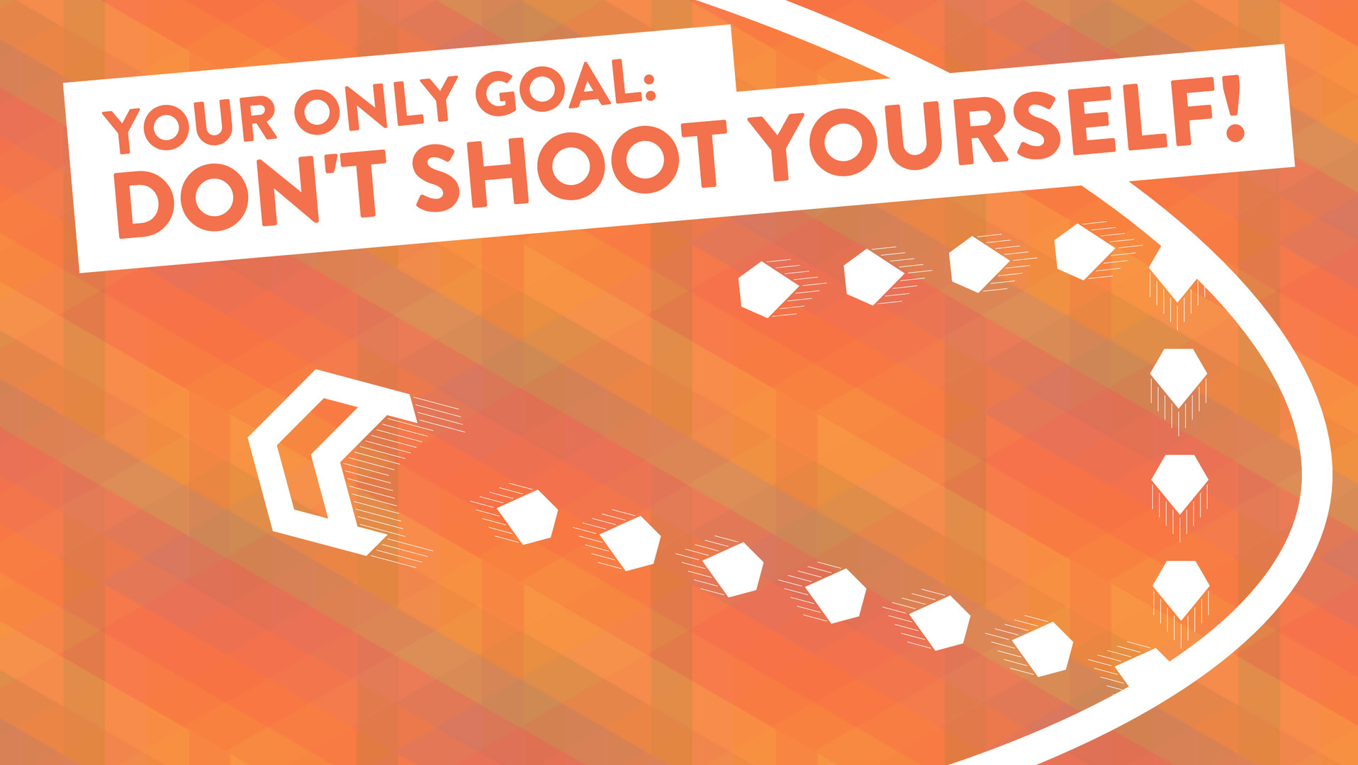 Don’t Shoot Yourself!