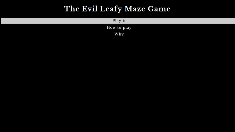 The Evil Leafy Maze Game