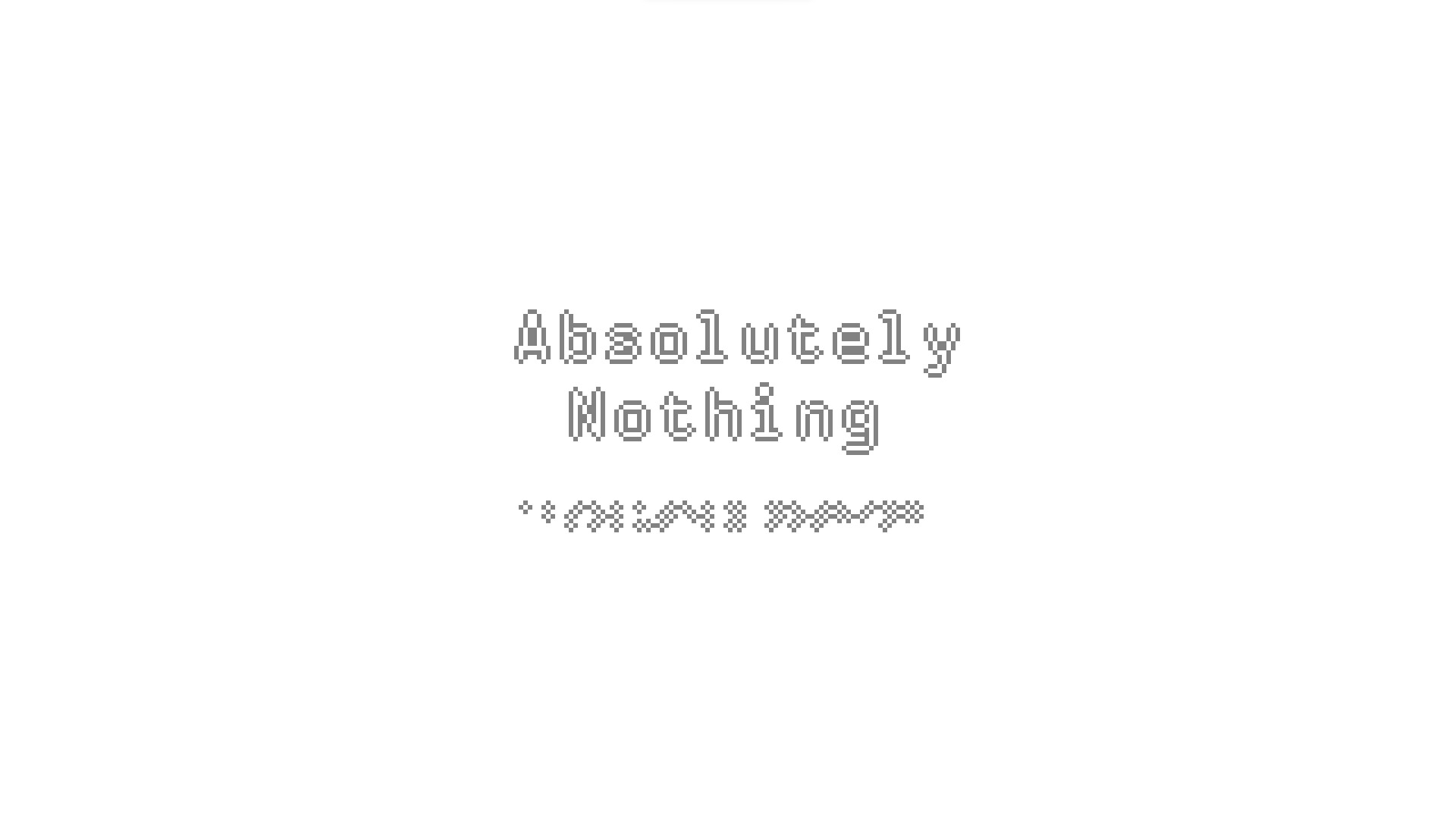 Absolutely Nothing