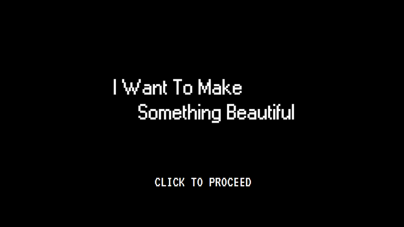 I Want To Make Something Beautiful