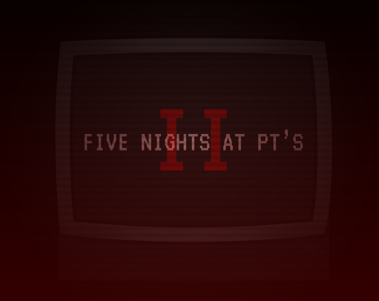Five Nights At PT’s II
