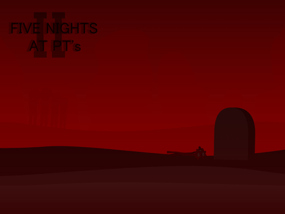 Five Nights At PT’s II