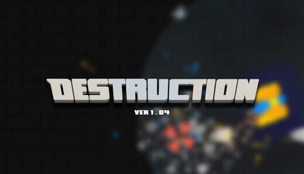 Destruction