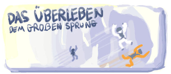 Das Überleben: Dem Großen Sprung