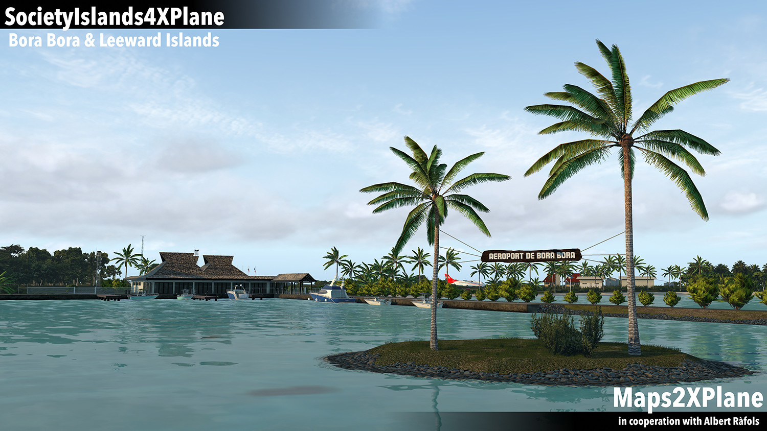 X-Plane 11: Aerosoft – Society Islands XP: Bora Bora &amp; Leeward Islands