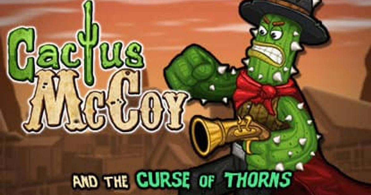 Cactus McCoy and the Curse of Thorns