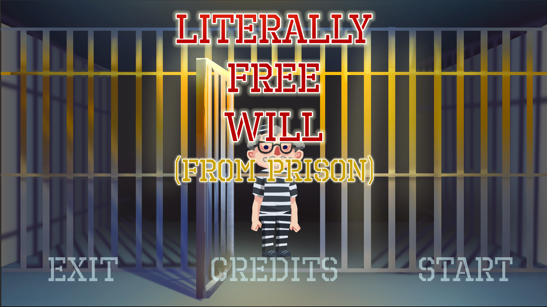 Literally Free Will (From Prison)