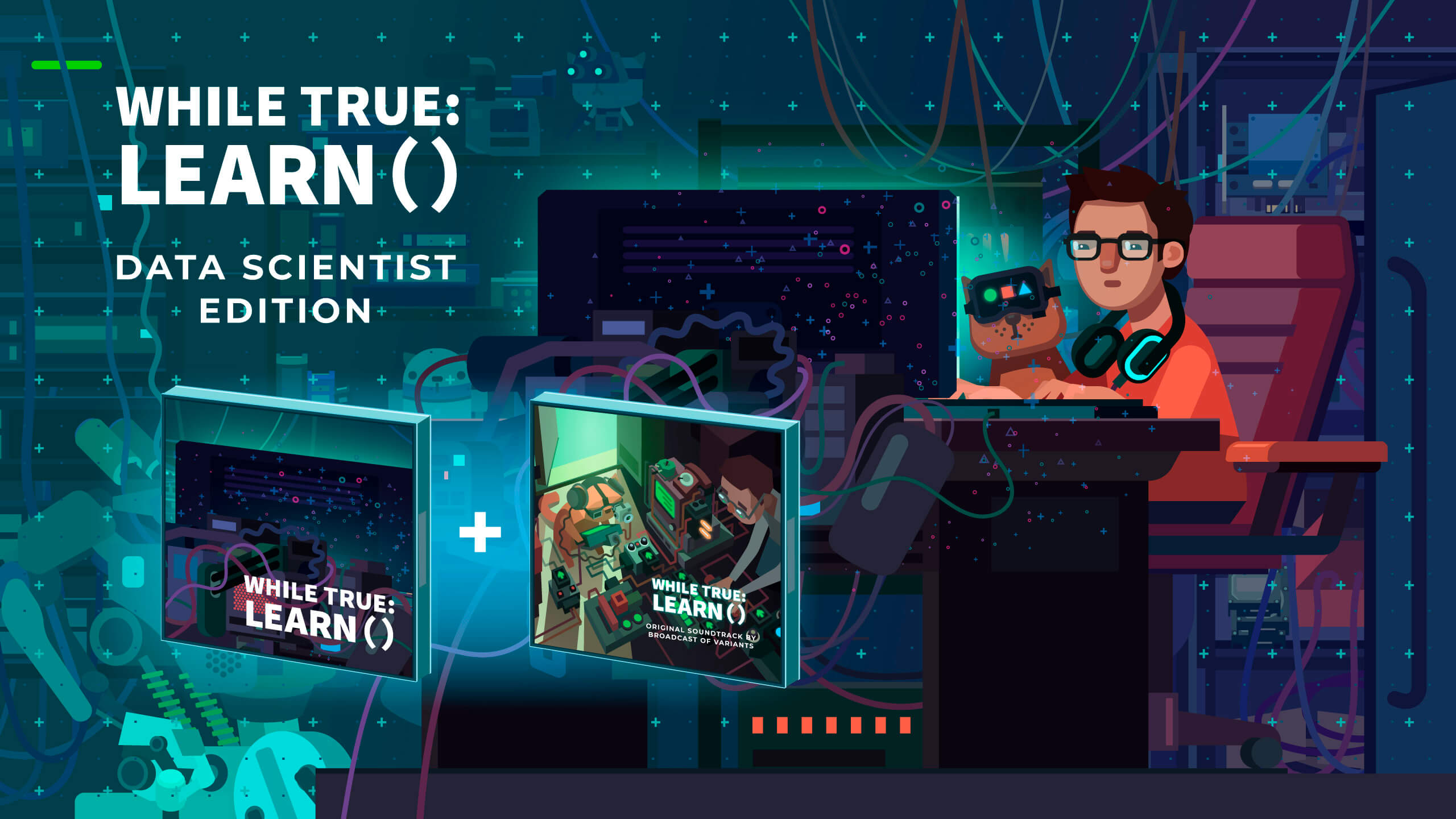 while True: learn() – Data Scientist Edition