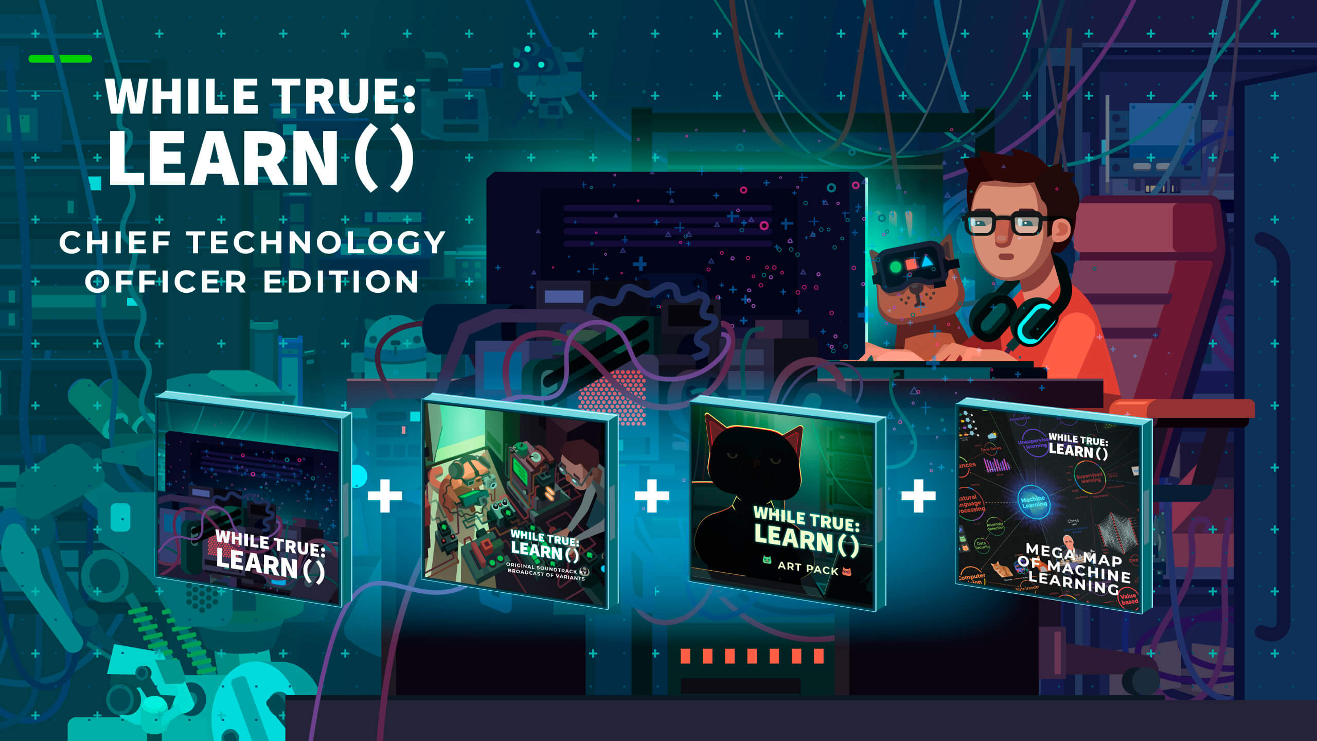 while True: learn() – Chief Technology Officer Edition