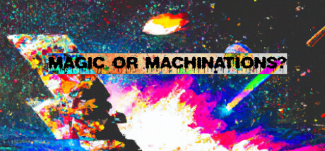 Magic or Machinations