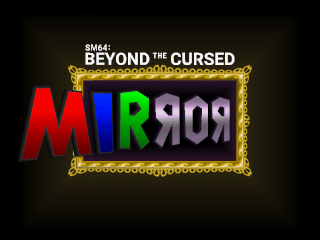 SM64: Beyond the Cursed Mirror