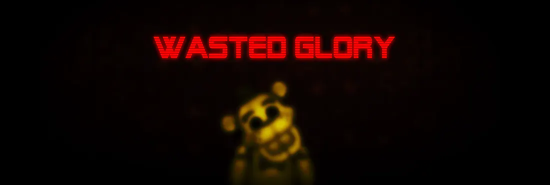 Wasted Glory