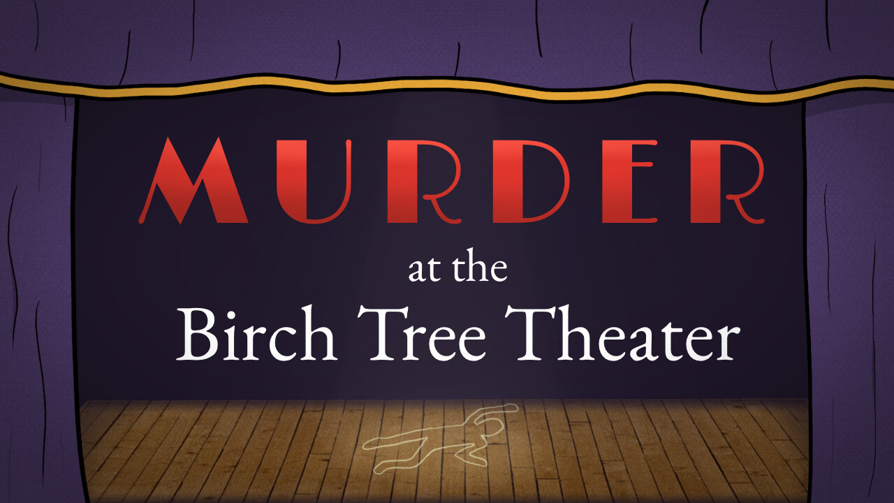 Murder at the Birch Tree Theater