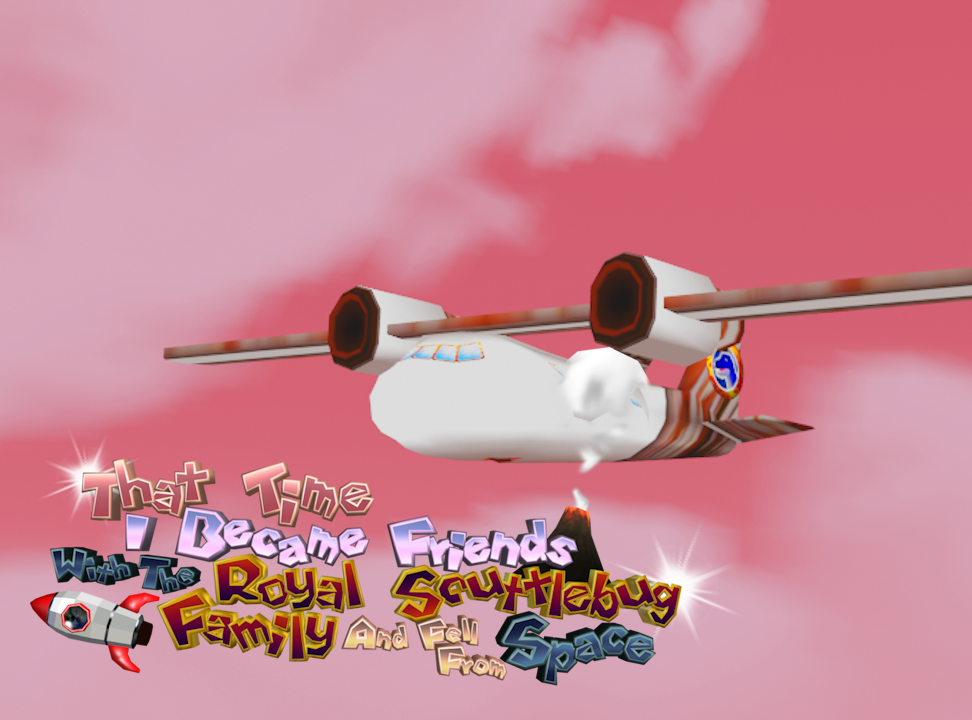 That Time I Became Friends with The Royal Scuttlebug Family and Fell From Space