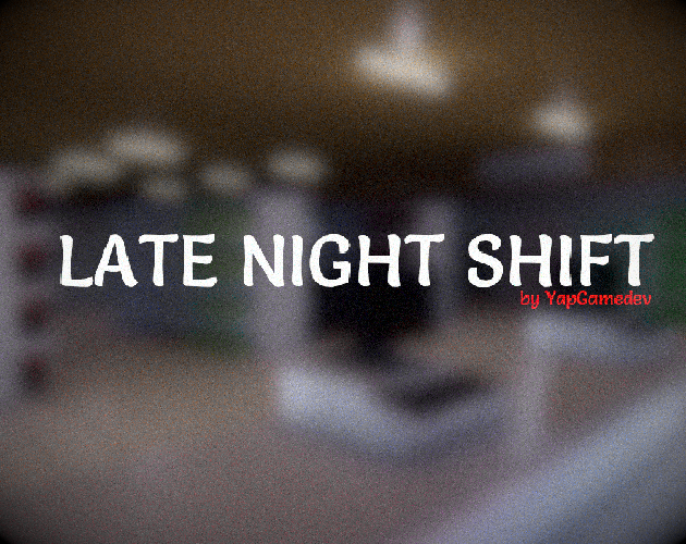 Late Night Shift
