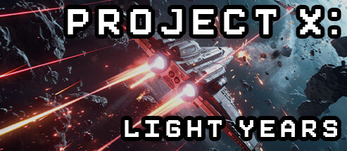 Project X: Light Years