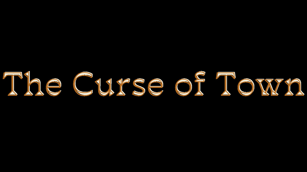 The Curse of Town