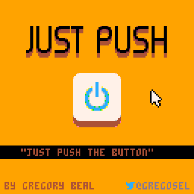 Just Push the Button