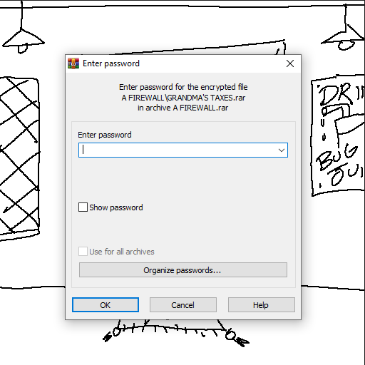 Computer bugs stole my grandmas tax files and I gotta go get them back in cyberspace
