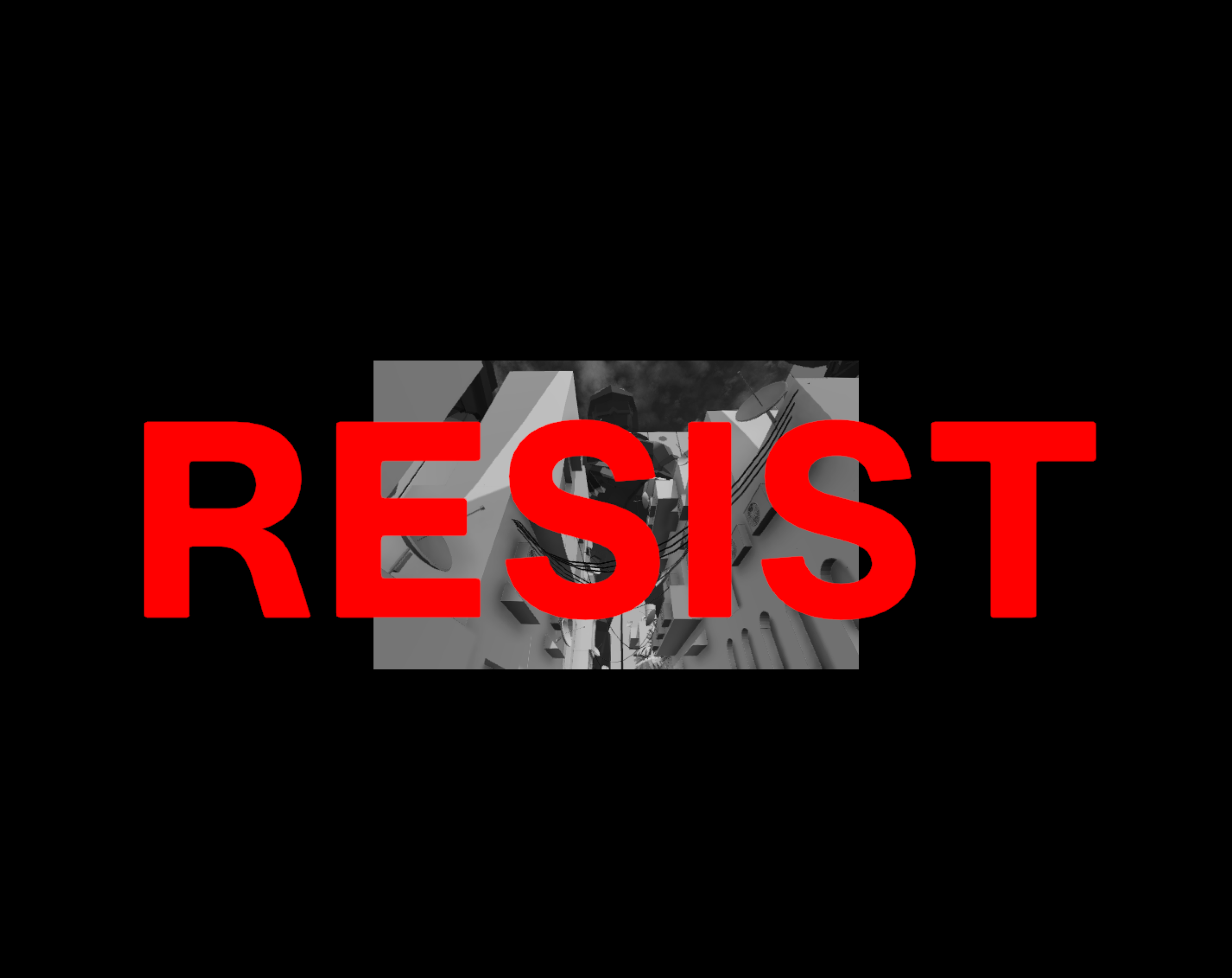 Resist Resist Resist