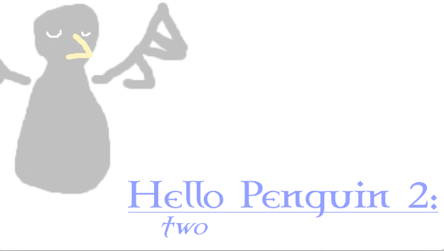 Hello Penguin 2