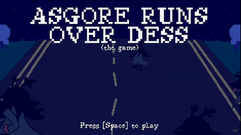 Asgore Runs Over Dess: The Game