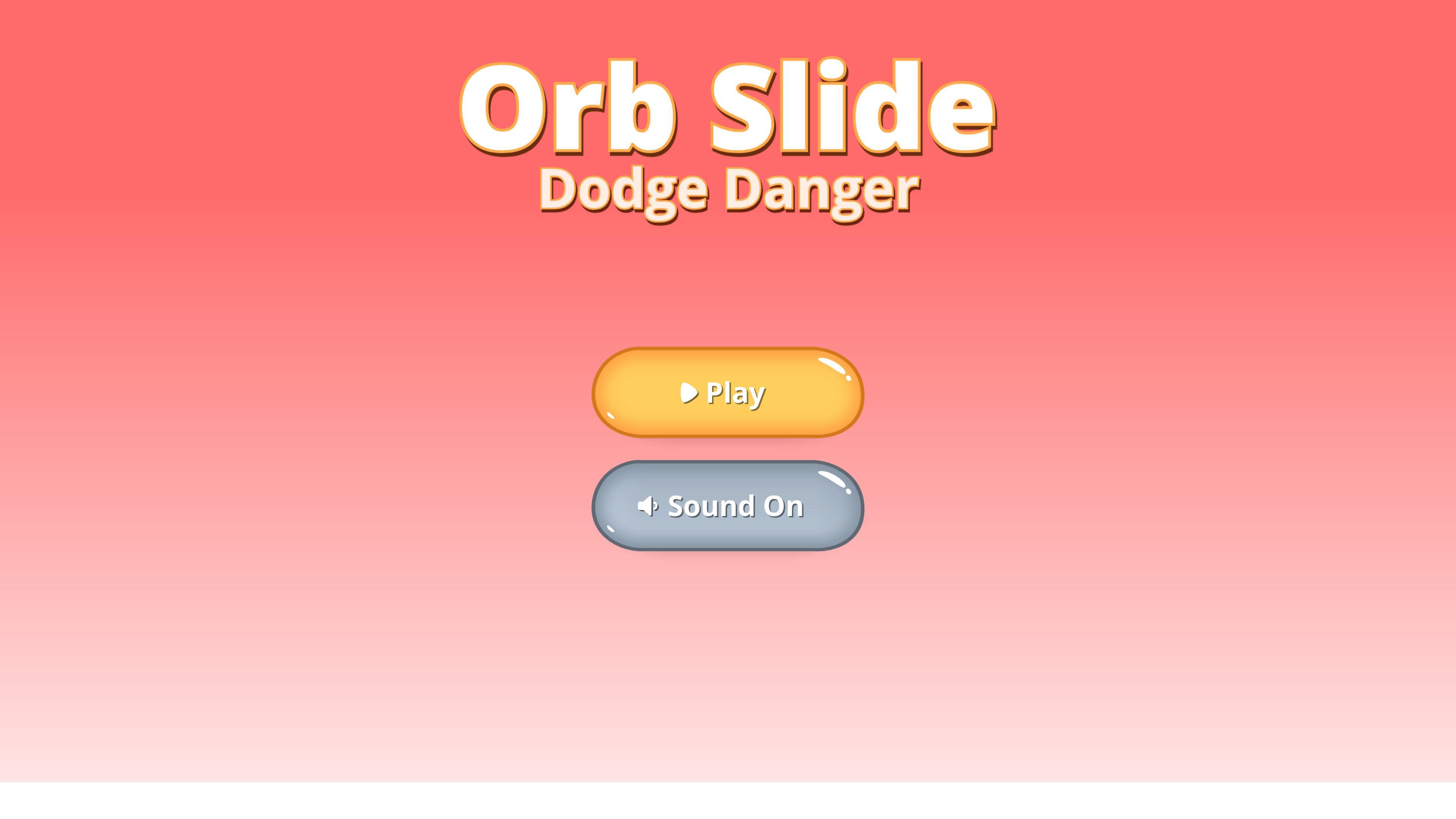 Orb Slide Dodge Danger