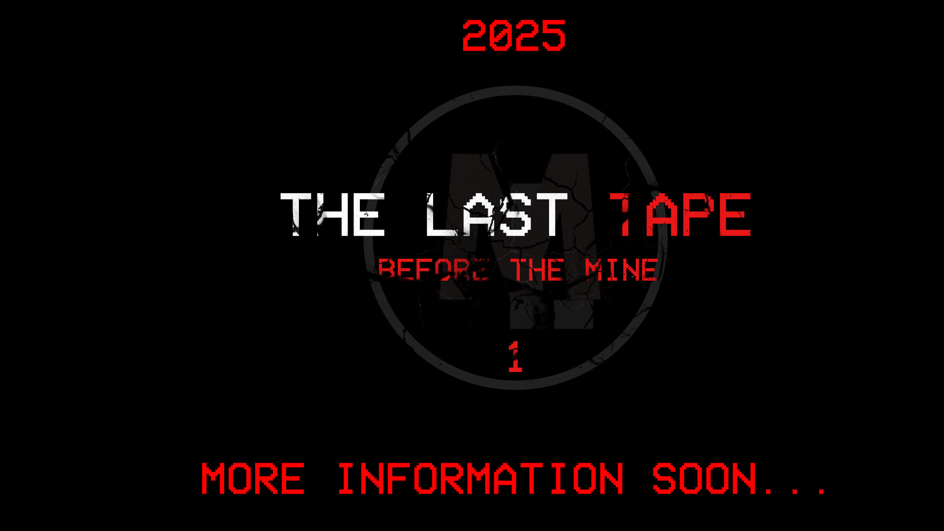 The Last Tape: Before the Mine